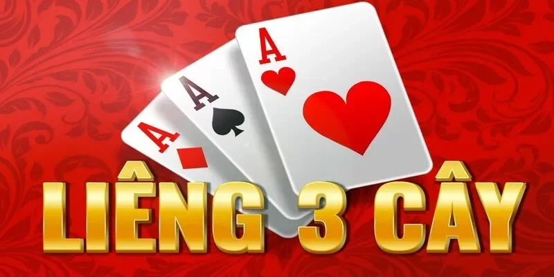 Tìm hiểu thông tin chung về bài Liêng 3 cây